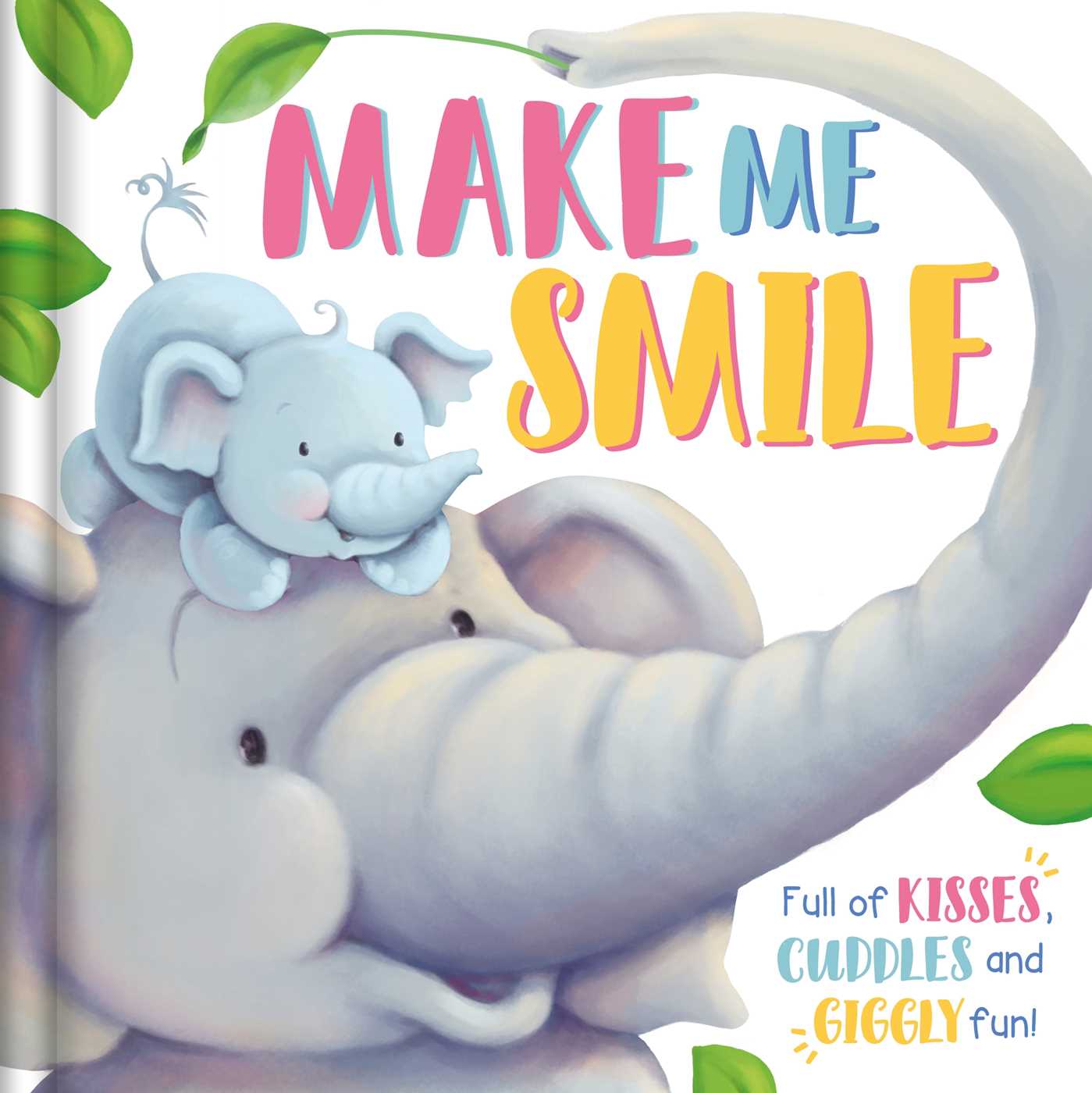 Make Me Smile: Padded Board Book (Board Book)