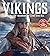 Vikings: Legendary Warriors of the Land and Sea