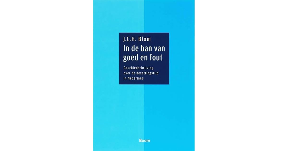 In de ban van goed en fout. Geschiedschrijving over de bezettingstijd