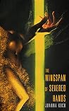 The Wingspan of Severed Hands by Joanna Koch