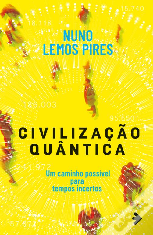 Civilização quântica - um caminho possível para tempos incertos