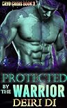 Protected by the Warrior (Cryo Crisis #3)