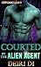 Courted by the Alien Agent ...