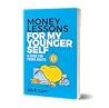 Money lessons for my younger self by Nick Carr