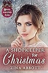 A Shopkeeper for Christmas by Zina Abbott