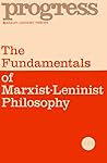 The Fundamentals of Marxist Leninist Philosophy The Fundamentals of Marxist Leninist Philosophy