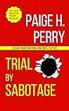 Trial by Sabotage (Hartman & Malone #1) Trial by Sabotage (Hartman & Malone #1)