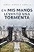 En mis manos levanto una tormenta by Jorge Ortega García