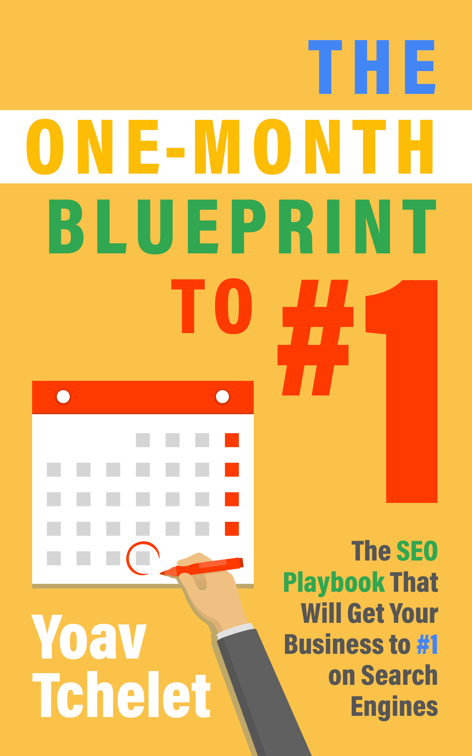 The One-Month Blueprint to #1: The SEO Playbook That Will Get Your Business to #1 on Search Engines