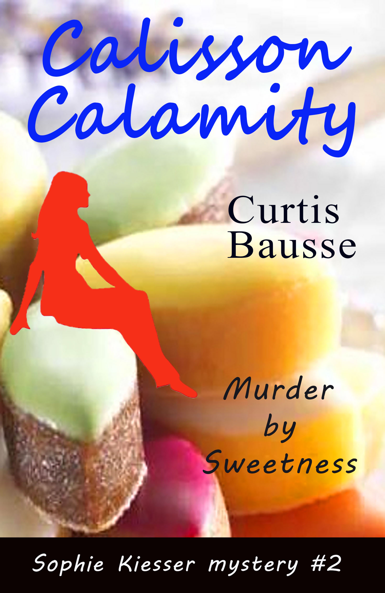 Calisson Calamity (Sophie Kiesser mystery #2)