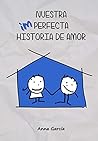 Nuestra imperfecta historia de amor by Anna García