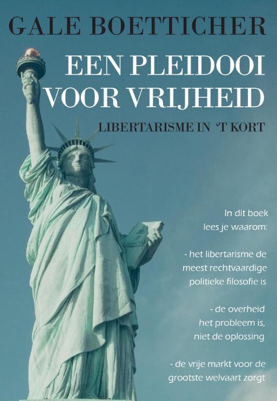 Een pleidooi voor vrijheid, libertarisme in 't kort