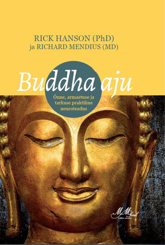 Buddha aju : Õnne, armastuse ja tarkuse praktiline neuroteadus