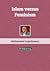 Islam versus Feminism by Muhammad Legenhausen