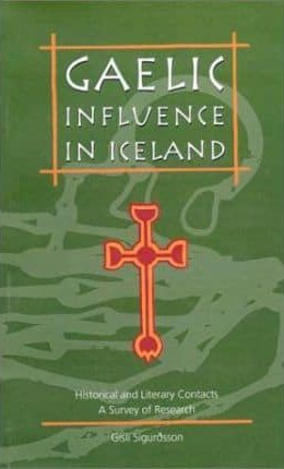 Gaelic Influence in Iceland: Historical and Literary Contacts: A Survey of Research (Paperback)
