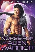 Nurse for an Alien Warrior