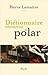 Dictionnaire amoureux du polar