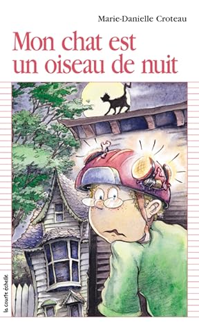 Mon Chat Est Un Oiseau De Nuit By Marie Danielle Croteau