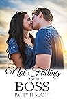Not Falling for My Boss by Patty H. Scott