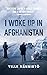 I Woke Up In Afghanistan: An Unreal Roadtrip