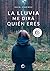 La lluvia me dirá quién eres