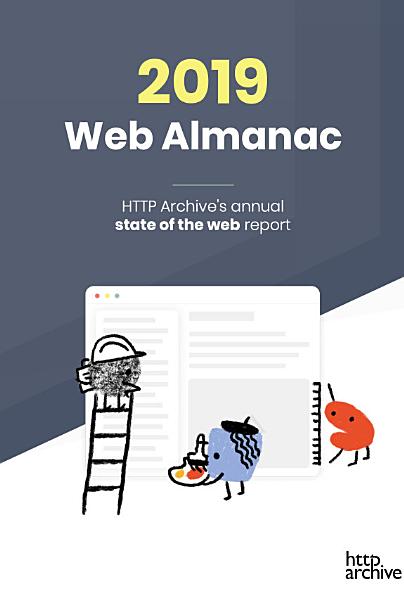 The 2019 Web Almanac: HTTP Archive's annual state of the web report