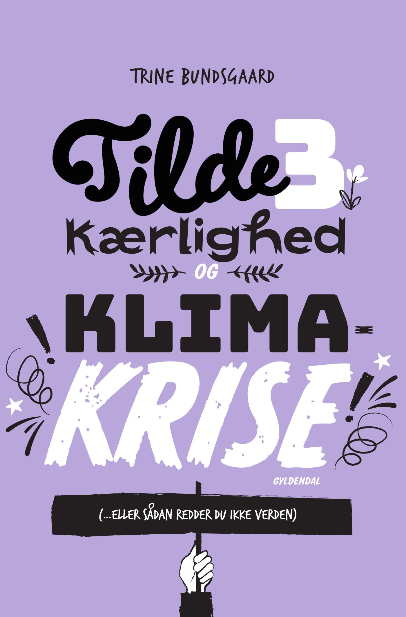 Kærlighed og klimakrise [... eller sådan redder du ikke verden] (Tilde #3)