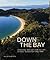 Down the Bay: A Natural and...