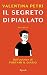 Il segreto di Piallato by Valentina Petri Il segreto di Piallato by Valentina Petri