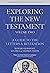 Exploring the New Testament, Volume 2: A Guide to the Letters and Revelation, Third Edition