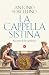 La Cappella Sistina. Racconto di un capolavoro