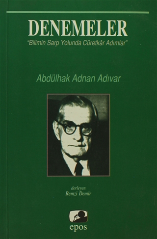 Denemeler: Bilimin Sarp Yolunda Cüretkâr Adımlar