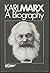 Karl Marx: A Biography