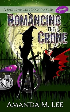 Amanda M. Lee  Romancing the Crone (Spell's Angels #5)   