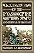 A Southern View of the Invasion of the Southern States and Wa... by Samuel A'Court Ashe