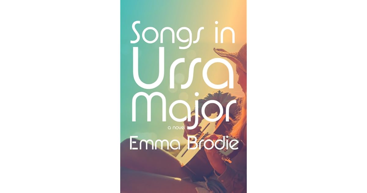 Songs in Ursa Major by Emma Brodie