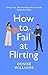How to Fail at Flirting by Denise  Williams