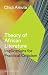 Theory of African Literature: Implications for Practical Criticism (African Culture Archive)