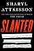 Slanted: How the News Media Taught Us to Love Censorship and Hate Journalism