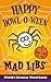 Happy Howl-o-ween Mad Libs:...