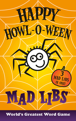 Happy Howl-o-ween Mad Libs: Over 60 Halloween Stories in One! (Paperback)