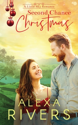 Second Chance Christmas: A Small Town Romance (Little Sky Romance Novellas)