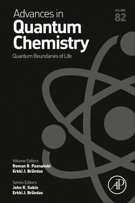 Quantum Boundaries of Life (Volume 82) (Advances in Quantum Chemistry, Volume 82)