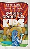 Raising Spirit-led Kids: Guiding Kids to Walk Naturally in the Supernatural