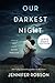 Our Darkest Night