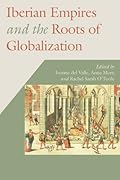 Iberian Empires and the Roots of Globalization