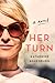 Her Turn by Katherine Ashenburg
