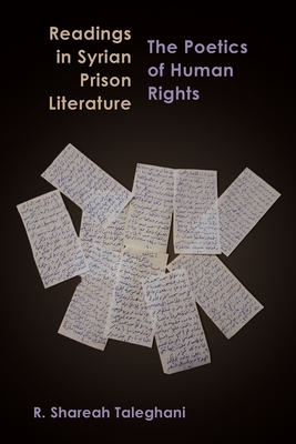 Readings in Syrian Prison Literature: The Poetics of Human Rights (Contemporary Issues in the Middle East)
