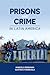 Prisons and Crime in Latin America by Marcelo Bergman