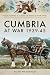 Cumbria at War, 1939–45